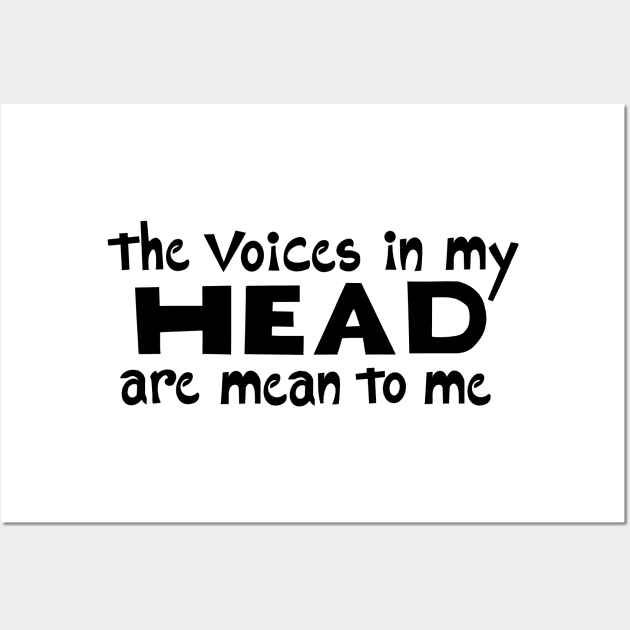 the voices in my head are mean to me Wall Art by Sparkleweather